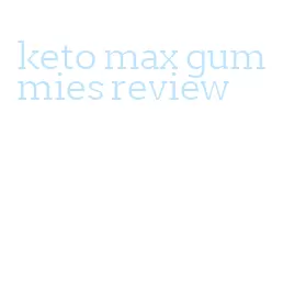 keto max gummies review