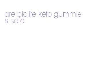 are biolife keto gummies safe