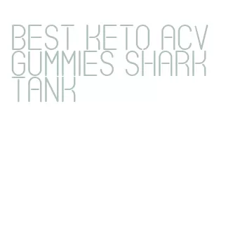 best keto acv gummies shark tank