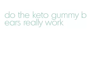 do the keto gummy bears really work