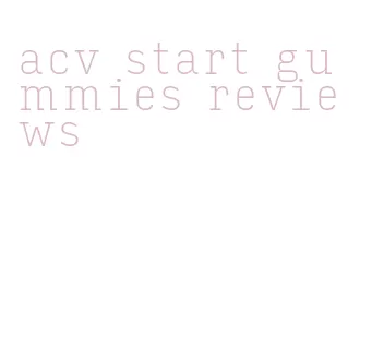 acv start gummies reviews