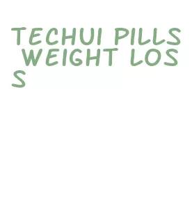 techui pills weight loss