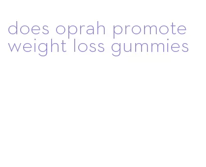 does oprah promote weight loss gummies