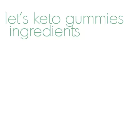 let's keto gummies ingredients