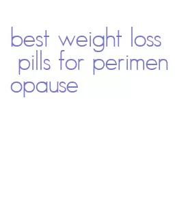 best weight loss pills for perimenopause