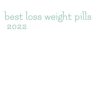 best loss weight pills 2022