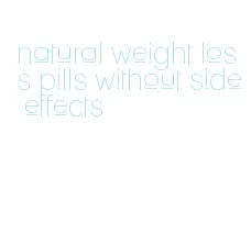 natural weight loss pills without side effects