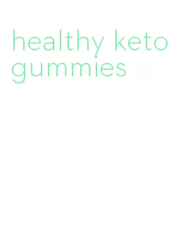 healthy keto gummies