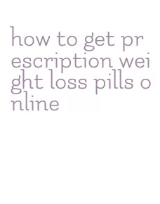how to get prescription weight loss pills online