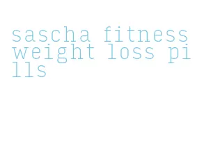 sascha fitness weight loss pills