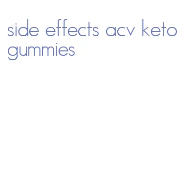side effects acv keto gummies