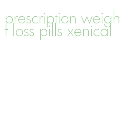 prescription weight loss pills xenical