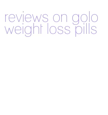 reviews on golo weight loss pills