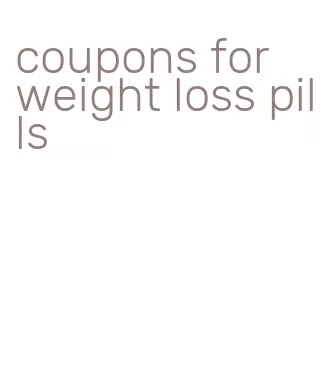 coupons for weight loss pills