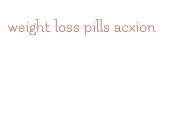 weight loss pills acxion