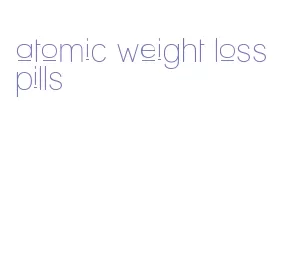 atomic weight loss pills