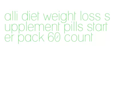 alli diet weight loss supplement pills starter pack 60 count