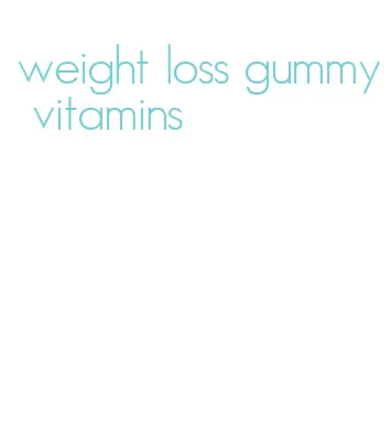 weight loss gummy vitamins