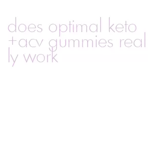 does optimal keto+acv gummies really work