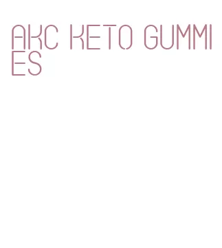 akc keto gummies