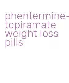 phentermine-topiramate weight loss pills
