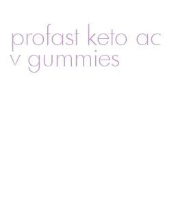 profast keto acv gummies