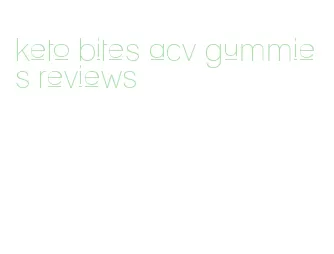 keto bites acv gummies reviews