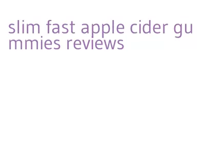 slim fast apple cider gummies reviews