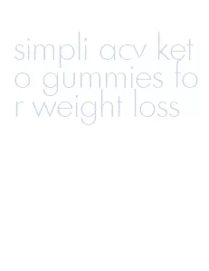 simpli acv keto gummies for weight loss