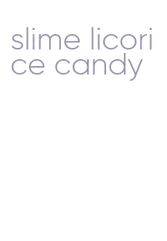 slime licorice candy