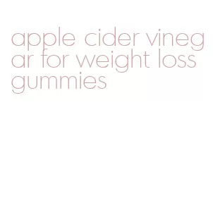 apple cider vinegar for weight loss gummies