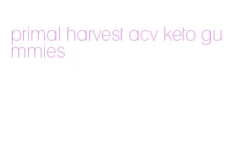 primal harvest acv keto gummies