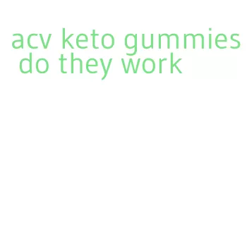 acv keto gummies do they work