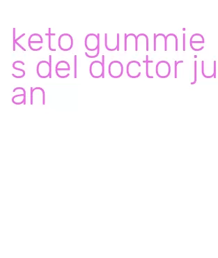 keto gummies del doctor juan