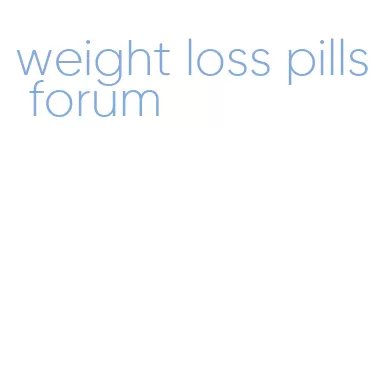 weight loss pills forum