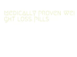 medically proven weight loss pills