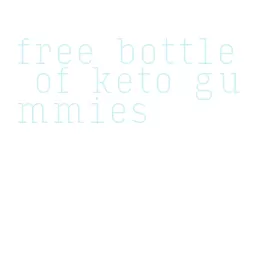 free bottle of keto gummies