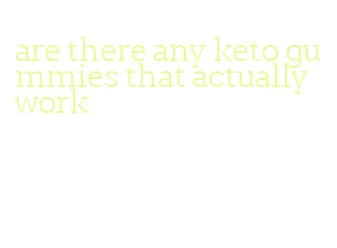 are there any keto gummies that actually work