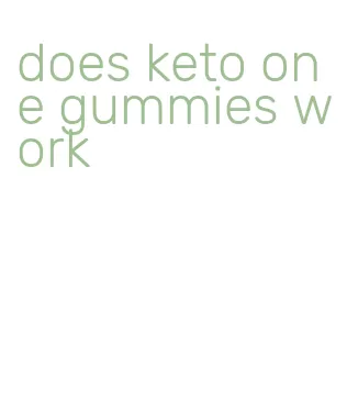 does keto one gummies work