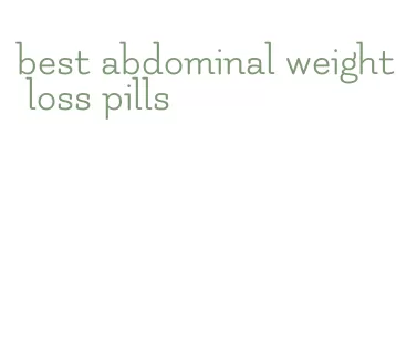 best abdominal weight loss pills