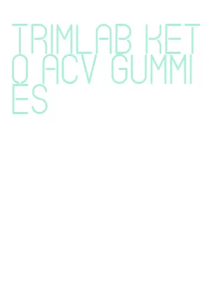 trimlab keto acv gummies
