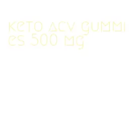 keto acv gummies 500 mg