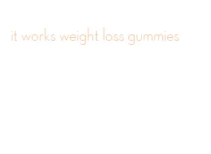 it works weight loss gummies