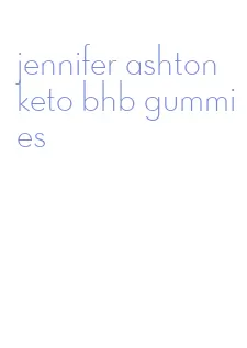 jennifer ashton keto bhb gummies