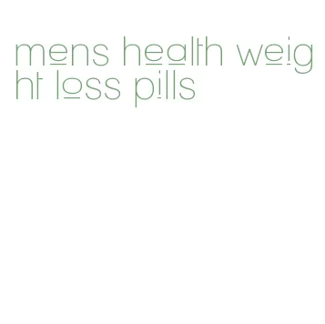 mens health weight loss pills