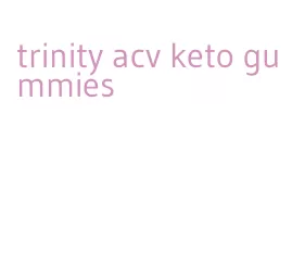 trinity acv keto gummies