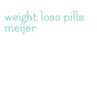 weight loss pills meijer