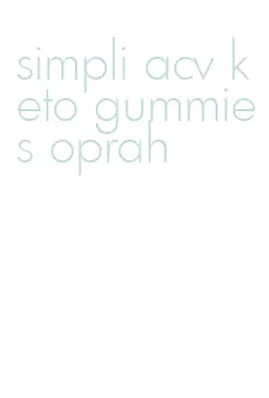 simpli acv keto gummies oprah
