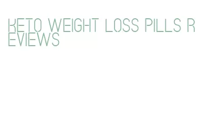 keto weight loss pills reviews