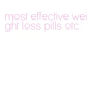 most effective weight loss pills otc